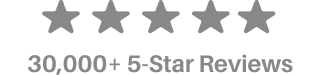 30,000+ 5-Star Reviews